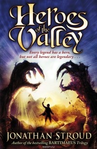 Jonathan Stroud - Heroes of the Valley