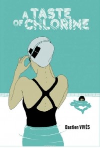 Bastien Vives - A Taste Of Chlorine