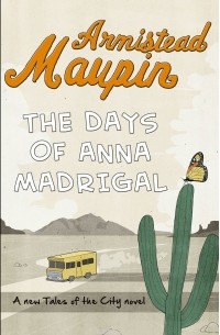Armistead Maupin - The Days of Anna Madrigal