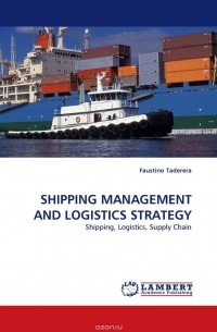 Фаустино Тадерера - SHIPPING MANAGEMENT AND LOGISTICS STRATEGY