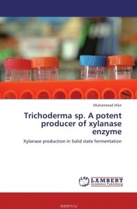 Muhammad Irfan - Trichoderma sp. A potent producer of xylanase enzyme