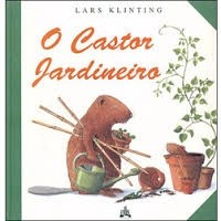 Lars Klinting - O Castor Jardineiro