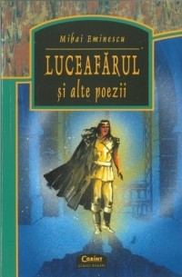 Mihai Eminescu - Luceafarul si alte poezii