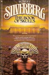 Robert Silverberg - The Book of Skulls