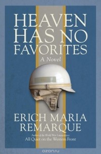 Erich Maria Remarque - Heaven Has No Favorites