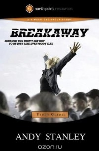 Andy Stanley - Breakaway Study Guide
