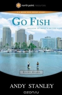Andy Stanley - Go Fish Study Guide