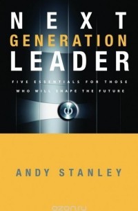 Andy Stanley - Next Generation Leader