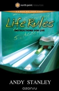 Andy Stanley - Life Rules Study Guide