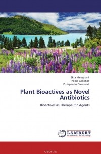  - Plant Bioactives as Novel Antibiotics