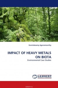 Govindasamy Agoramoorthy - IMPACT OF HEAVY METALS ON BIOTA