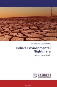 Govindasamy Agoramoorthy - India’s Environmental Nightmare