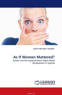 KIZITO MICHAEL GEORGE - As If Women Mattered?