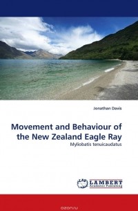 Jonathan Davis - Movement and Behaviour of the New Zealand Eagle Ray