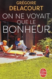 On ne voyait que le bonheur