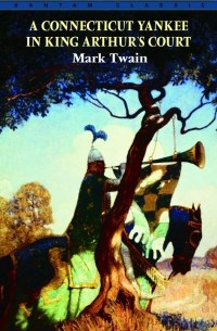 Mark Twain - A Connecticut Yankee in King Arthur’s Court