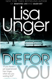 Lisa Unger - Die for You