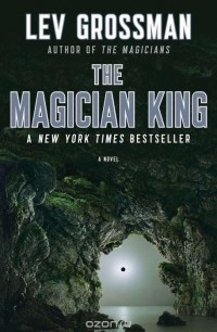 Lev Grossman - The Magician King
