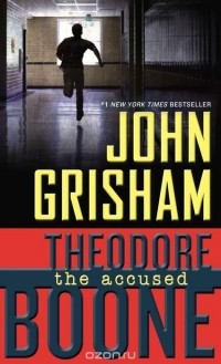 John Grisham - Theodore Boone: the Accused
