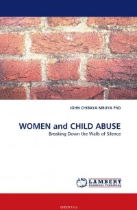 JOHN CHIBAYA MBUYA  PhD - WOMEN and CHILD ABUSE