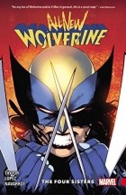 Tom Taylor - All-New Wolverine Vol. 1: The Four Sisters