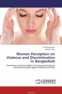  - Women Perception on Violence and Discrimination in Bangladesh