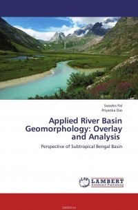  - Applied River Basin Geomorphology: Overlay and  Analysis