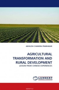 AKHILESH CHANDRA PRABHAKAR - AGRICULTURAL TRANSFORMATION AND RURAL DEVELOPMENT