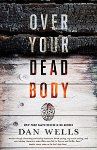 Dan Wells - Over Your Dead Body