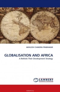 AKHILESH CHANDRA PRABHAKAR - GLOBALISATION AND AFRICA