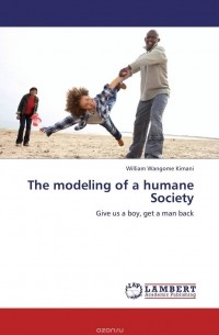 William Wangome Kimani - The modeling of a humane Society