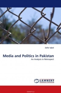 Zafar Iqbal - Media and Politics in Pakistan