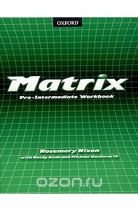  - Matrix. Pre-Intermediate Workbook
