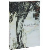 James Hamilton - Arthur Rackham: A Life with Illustration