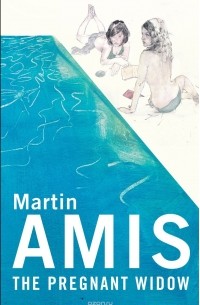 Martin Amis - The Pregnant Widow