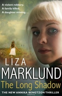 Liza Marklund - The Long Shadow