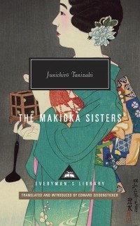 Junichiro Tanizaki - The Makioka Sisters