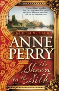 Anne Perry - The Sheen on the Silk