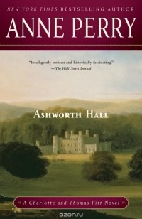 Anne Perry - Ashworth Hall