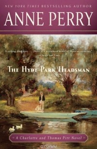 Anne Perry - The Hyde Park Headsman