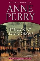 Anne Perry - Treason at Lisson Grove