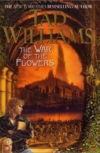 Tad Williams - The War of the Flowers