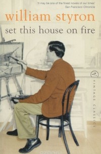 William Styron - Set this House on Fire