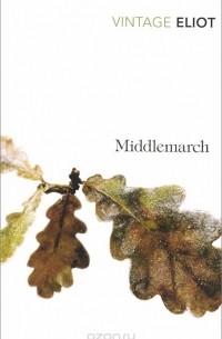 George Eliot - Middlemarch