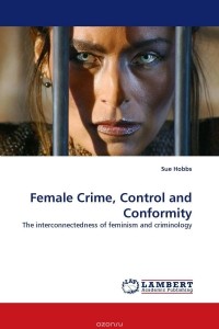 Sue Hobbs - Female Crime, Control and Conformity