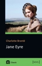 Charlotte Bronte - Jane Eyre. An Autobiography
