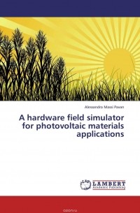Alessandro Massi Pavan - A hardware field simulator for photovoltaic materials applications