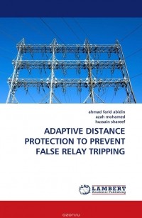  - ADAPTIVE DISTANCE PROTECTION TO PREVENT FALSE RELAY TRIPPING