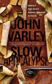 John Varley - Slow Apocalypse