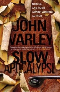 John Varley - Slow Apocalypse